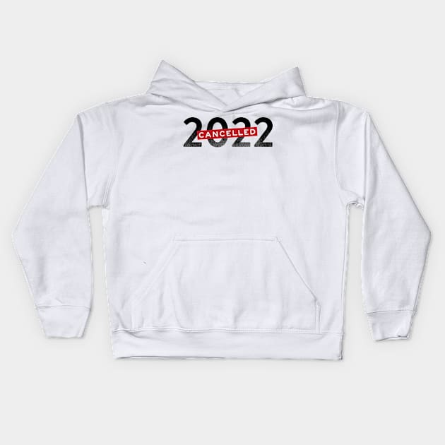 Cancelled 2022 year of pandemic Kids Hoodie by chillstudio